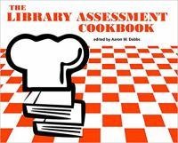 Book Cover: The Library Assessment Cookbook