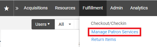 An image of the top menu bar of the main Alma screen with a partial  view of the Fulfillment menu and Manage Patron Services highlighted