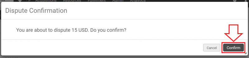 An image of the dispute confirmation pop up screen with the confirm button highlighted