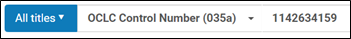 An image of the Alma search box selected for All Titles search using OCLC Control Number (035a).