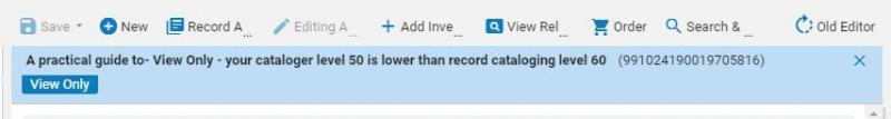 An image of the Alma old metadata editor with a record open, focused on the editing frame header. The image displays a warning that the record is shown View Only, and the user's cataloger level is lower than the record cataloging level.