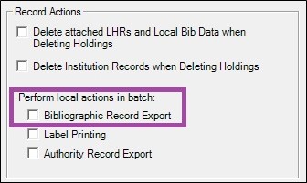 An image of the Connexion client batch tab, record actions section. The Perform local actions in batch setting for Bibliographic Record Export is unchecked.