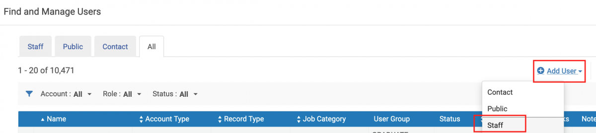 This image shows the screen in Alma after staff have selected the Admin> User Management> Manager Users options. The screenshot shows the four tabs that display on the resulting Find and Manage Users page. The tabs are, from left to right, Staff, Public, Contact and All. In the upper right corner, the "Add User" option is highlighted. Selecting "Add User" presents the library staff member with a pop-up menu containing the options Contact, Public and Staff. The Staff option is highlighted.