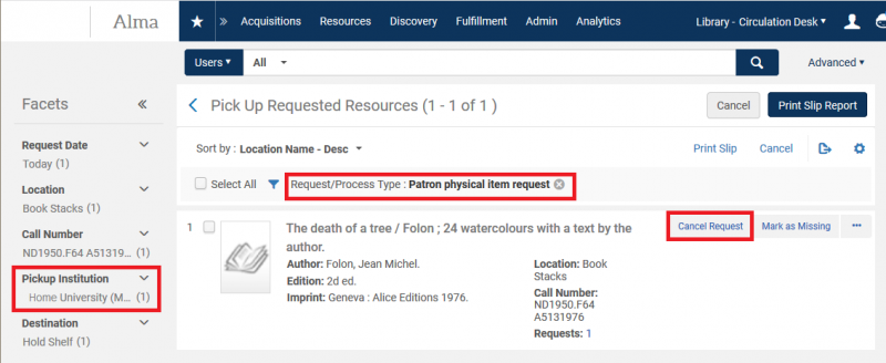 Screenshot shows an Alma Pick from Shelf List, with the Cancel button for a request highlighted. Also highlighted are the applied "Patron physical item request" facet/limit, and the Pickup Institution facet (which is not applied). 