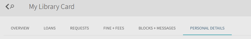 The Library Card screen contains tabs for Overview, Loans, Requests, Fine + Fees, Blocks + Messages, and Personal Details.