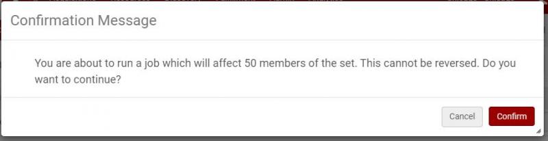 Alma confirmation message that you are about to run a job which will affect members of the set selected. This cannot be reversed. Do you want to continue? Options are Cancel and Confirm.